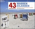 Reisgids 43 Waddeneilanden, 43 Nederlandse, Deense en Duitse parels in de Noordzee | Kosmos