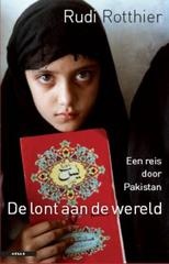 Reisverhaal De lont aan de wereld een reis door Pakistan - Rudi Rotthier | Atlas 9789045018935