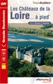 Wandelgids Les Chateaux de la Loire a Pied | FFRP 333