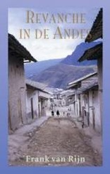 Reisverhaal Revanche in de Andes | Frank van Rijn - Uitg. Elmar