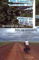 Reisverslag - Reisverhaal - Verstand op nul, blik op oneindig (op de fiets van Nederland naar Kaapstad) | Flip van Dyke