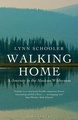 Reisverhaal Walking Home - A Journey in the Alaskan Wilderness | Lynn Schooler