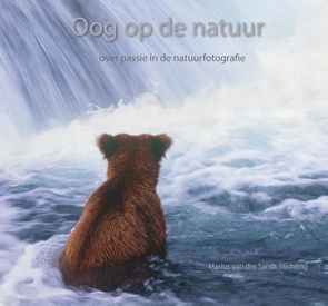 Fotoboek - Natuurgids Oog op de natuur – over passie in de natuurfotografie | Marius van der Sandt Stichting