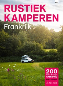 Campinggids Rustiek Kamperen in Frankrijk | Bert Loorbach Uitgeverij