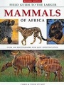 Natuurgids Field Guide to the Larger Mammals of Africa - Afrika | Chris & Tilde Stuart