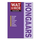 Wat & Hoe Hongaars - Woordenboek Hongaars / Taalgids