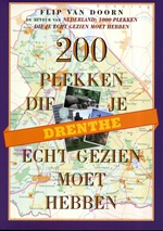 Reisgids Drenthe 200 plekken die je echt gezien moet hebben | Lannoo