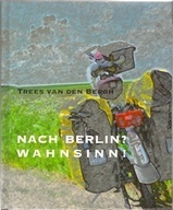 Reisverhaal Fietstocht Emmen - Berlijn, Nach Berlin? Wahnsinn! - Trees van den Bergh
