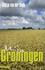 Reisverhalen Mijn Groningen - Sietse van der Hoek | Amstel