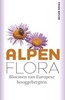 Natuurgids Alpen flora - alpenflora, bloemen van Europese hooggebergten | Tirion