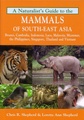 Natuurgids Naturalist's Guide to the Mammals of South-East Asia - Zuidoost Azië | JB Publishing