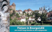 Fietsgids Fietsen in Bourgondië | Stichting Recreatief fietsen