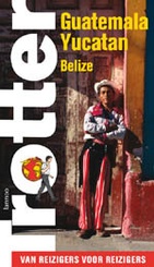 Reisgids Guatemala, Yucatan en Belize | Trotter Lannoo