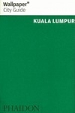 Reisgids Kuala Lumpur Wallpaper Cityguide | Phaidon 9780714847429