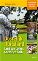 Reisgids voor de bewuste bezoeker Oostelijk Duitsland  land van Luther, Goethe en Bach | Boekencentrum