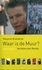 Waar is de muur? Verhalen over Berlijn