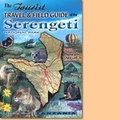 Reisgids The tourist travel and field guide of the Serengeti National Park | Veronica Roodt