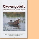 Reisgids Okavangodelta, Naturparadies im Süden Afrikas: Natur-Reiseführer durch eine der faszinierendsten Landschaften im Süden Afrikas | Naturerbe Ve