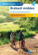 Fietsgids 18 Brabant midden de Meijerij en Kempenland | ANWB Media |