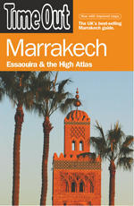 Reisgids Marrakech , Essaouira The High Atlas | Time Out |