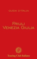Friuli Venezia Giulia guide rosse