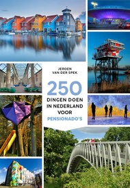Reisgids 250 dingen doen in Nederland voor pensionado's | Kosmos Uitgevers