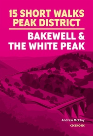 Wandelgids Peak District-Bakewell & The White Peak 15 Short Walks | Cicerone
