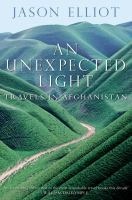 Reisverhaal An Unexpected Light – Travels in Afghanistan | Jason Elliot