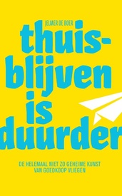 Reisverhaal Thuisblijven is duurder | Jelmer de Boer