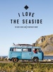 Reisgids I love the seaside Northwest Europa - Noord-West Europa | Mo'Media