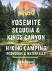 Campinggids - Campergids - Wandelgids Yosemite - Sequoia - Kings Canyon Camping & Hiking | Moon
