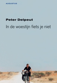 Reisverhaal In de woestijn fiets je niet | Peter Delpeut