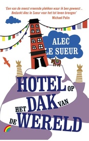 Reisverhaal Hotel op het dak van de wereld | Alec Le Sueur