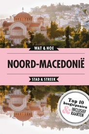 Reisgids Wat & Hoe Stad & Streek Noord-Macedonië | Kosmos Uitgevers