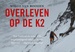 Reisverhaal Overleven op de K2  | Wilco van Rooijen