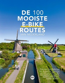 Fietsgids De 100 mooiste e-bike routes van Nederland | Reisreport