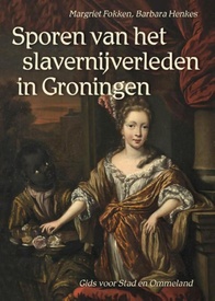 Reisgids Sporen van het slavernijverleden in Groningen | Passage