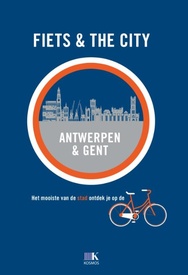 Fietsgids Fiets & The City Antwerpen en Gent | Kosmos Uitgevers