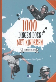 Reisgids 1000 dingen doen met kinderen in Nederland | Kosmos Uitgevers