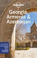 Reisgids Georgia, Armenia & Azerbaijan - Georgië, Armenië & Azerbeidzjan | Lonely Planet