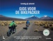 Fietsgids - Reisinspiratieboek Lonely Planet Gids voor de Bikepacker | Lannoo