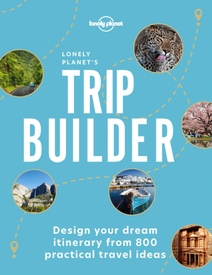Reisinspiratieboek Lonely Planet's Trip Builder | Lonely Planet