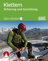 Alpin-Lehrplan 5: Klettern - Sicherung - Ausrüstung
