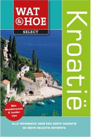 Reisgids Wat & Hoe select Kroatië | Kosmos Uitgevers