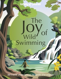 Reisinspiratieboek The Joy of Wild Swimming | Lonely Planet