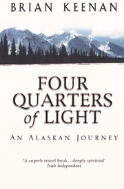 Reisverhaal Four Quarters of Light - An Alaskan Journey | Brian Keenan