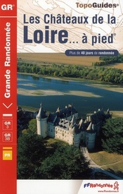 Wandelgids - Opruiming 333 Les Chateaux de la Loire a Pied | FFRP