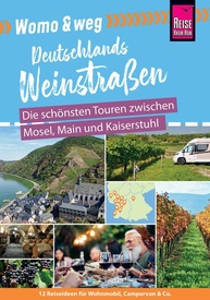Campinggids Wohnmobil-Tourguide Deutschlands Weinstraßen | Duitse wijnroute : Duitse Wijnstraat | Reise Know-How Verlag