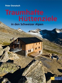 Wandelgids Traumhafte Hüttenziele in den Schweizer Alpen - Zwitserland