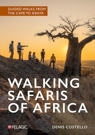 Wandelgids Walking Safaris of Africa : Guided walks from the Cape to Kenya | Pelagic Publishing
